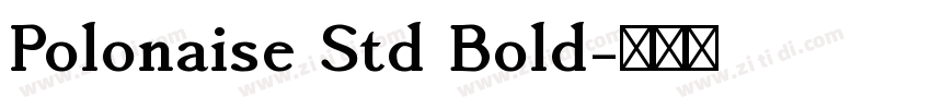 Polonaise Std Bold字体转换